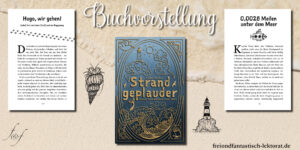 Strand mit Meerwasser im Hintergrund. Oben steht: Buchvorstellung. Darunter befindet sich das Cove rvon Strandgeplauder von Anika Herber und zwei Seiten aus dem Buchsatz.