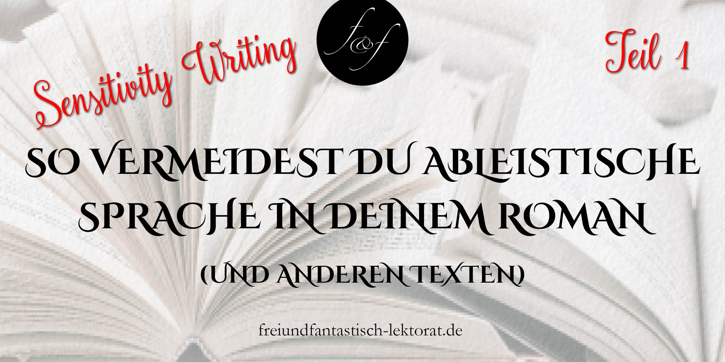 Sensitivity Writing 1: So vermeidest du ableistische Sprache in deinem Roman